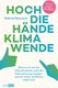 Cover des Buches "Hoch die Hände - Klimawende". Heller Hintergrund mit grünen und blauen Händen bedruckt.