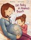 Das Bild zeigt das Cover des Buches "Ein Baby in Mamas Bauch". Darauf sieht man die Zeichnung einer schwangeren Frau mit einem kleinen Mädchen. Das Mädchen hat die Hände auf dem Babybau der Mutter und küsst ihn.