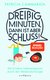 Zu sehen ist der Buchdeckel mit dem Titel "30 Minuten, dann ist aber Schluss!", der in einer Sprechblase auf hellblauem Grund wieder gegeben wird.